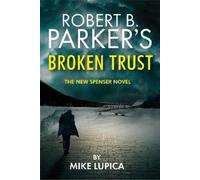 Mike Lupica Robert B. Parker's Broken Trust [Spenser #51] (Tascabile)