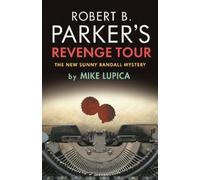 Mike Lupica Robert B. Parker's Revenge Tour (Tascabile)