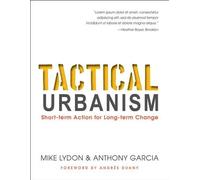 Mike Lydon Anthony Garcia Tactical Urbanism (Tascabile)