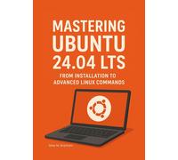 Mike M. Branham Mastering Ubuntu 24.04 LTS: From Installation to Adv (Tascabile)