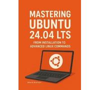 Mike M Branham Mastering Ubuntu 24.04 LTS (Tascabile)
