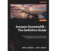 Mike Mackay Aman Dhingra Amazon DynamoDB - The Definitive Guide (Tascabile)