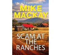 Mike MacKay Scam at the Ranches (Tascabile) Jack Rhodes Thriller