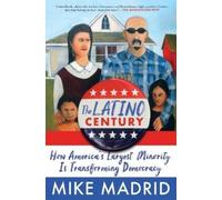 Mike Madrid The Latino Century (Tascabile)