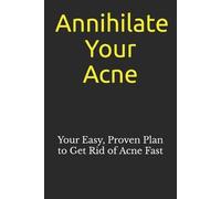 Mike Mains Annihilate Your Acne (Tascabile)