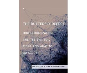 Mike Mariathasan Ian Goldin The Butterfly Defect (Tascabile)