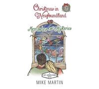 Mike Martin Christmas in Newfoundland - Memories and Mysteries (Tascabile)