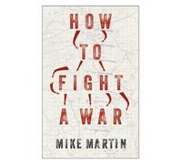 Mike Martin How to Fight a War (Copertina rigida)