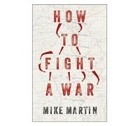 Mike Martin How to Fight a War (Tascabile)