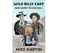 Mike Martin Wild Billy Earp (And Where to Find Him) (Copertina rigida)