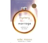 Mike Mason The Mystery of Marriage (20th Anniversary Edition) (Tascabile)