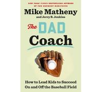 Mike Matheny Jerry B. Jenkins Matheny, Mike The Dad Coach (Copertina rigida)