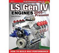 Mike Mavrigian LS Gen IV Engines 2005 - Present: How to Build Max Pe (Tascabile)