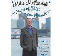 Mike McCardell None of This Was Planned (Copertina rigida)