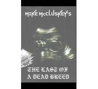 Mike McCluskey The Last Of A Dead Breed (Copertina rigida)
