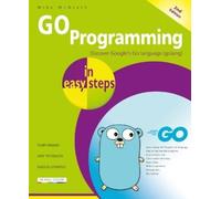Mike McGrath GO Programming in easy steps (Tascabile) In Easy Steps