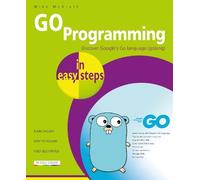 Mike McGrath GO Programming in easy steps (Tascabile) In Easy Steps
