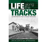Mike McLaughlin Jim Providenza Life Along the Tracks (Copertina rigida)