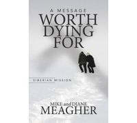 Mike Meagher Diane Meagher A Message Worth Dying For (Tascabile)