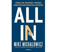 Mike Michalowic All In: Cómo los grandes líderes construyen equipos (Tascabile)
