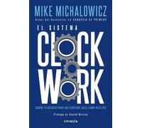 Mike Michalowic El sistema Clockwork / Clockwork : Design Your Busin (Tascabile)