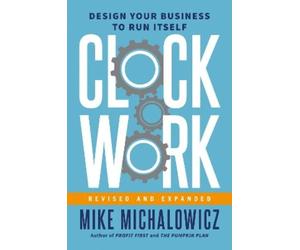 Mike Michalowicz Gino Wickman Clockwork, Revised and Expanded (Copertina rigida)