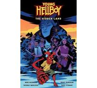 Mike Mignola Thomas E. Sniegoski Young Hellboy: The Hidden Land (Tascabile)
