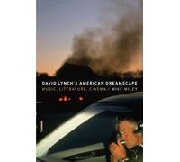 Mike Miley David Lynch’s American Dreamscape (Copertina rigida)