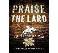 Mike Mills Amy Mills Praise the Lard (Copertina rigida)