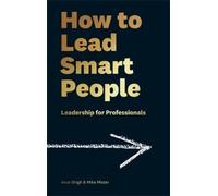 Mike Mister Arun Singh How to Lead Smart People (Copertina rigida)