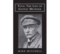 Mike Mitchell Vivo: the Life of Gustav Meyrink (Tascabile)