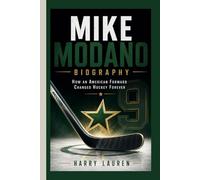 MIKE MODANO: How an American Forward Changed Hockey Forever