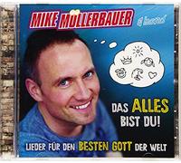 Mike Müllerbauer - Das Alles Bist du!