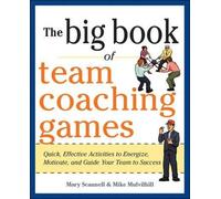 Mike Mulvihill The Big Book of Team Coaching Games: Quick, Effectiv (Tascabile)