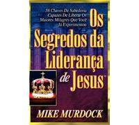 Mike Murdock Os Segredos da Liderança de Jesus (Tascabile)