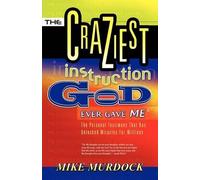 Mike Murdock The Craziest Instruction God Ever Gave Me (Tascabile)