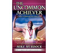 Mike Murdock The Uncommon Achiever, Vol. 1 (Tascabile)