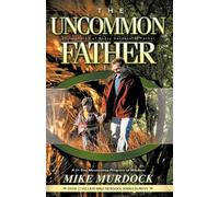 Mike Murdock The Uncommon Father (Tascabile)