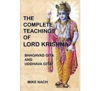 Mike Nach The Complete Teachings of Lord Krishna (Tascabile)