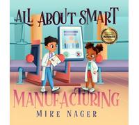 Mike Nager All About Smart Manufacturing (Copertina rigida)
