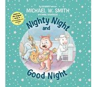 Mike Nawrocki Michael W. Smith Nighty Night and Good Night (Libro di cartone)