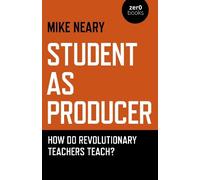 Mike Neary Student as Producer (Tascabile)