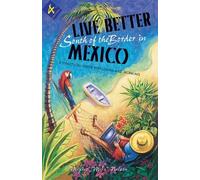 Mike Nelson Live Better South of the Border (Tascabile)