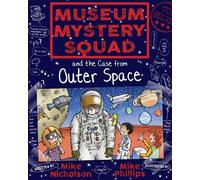 Mike Nicholson Museum Mystery Squad and the Case from Outer Space (Tascabile)