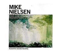 mike nielsen quartet - acoustic sound recipes