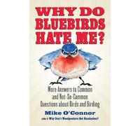 Mike O'Connor Why Do Bluebirds Hate Me? (Tascabile)