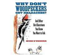 Mike O'Connor Why Don't Woodpeckers Get Headaches? (Tascabile)