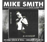 Mike (of the Dave Clark Five) Smith It's Only Rock N' Roll (CD)