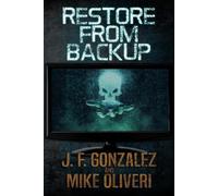 Mike Oliveri J F Gonzalez Restore from Backup (Tascabile)