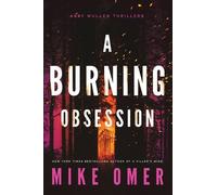 Mike Omer A Burning Obsession (Tascabile) Abby Mullen Thrillers